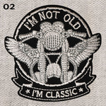 I'M NOT OLD I'M CLASSIC applique - 2 colours available